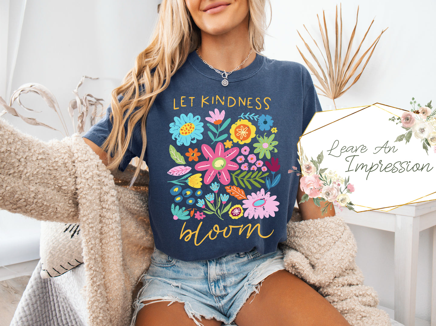 Let Kindness Bloom Floral