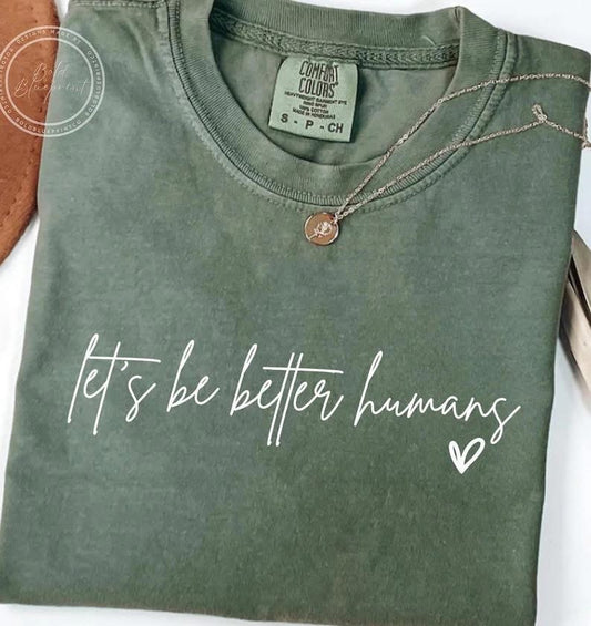 Let's Be Better Humans